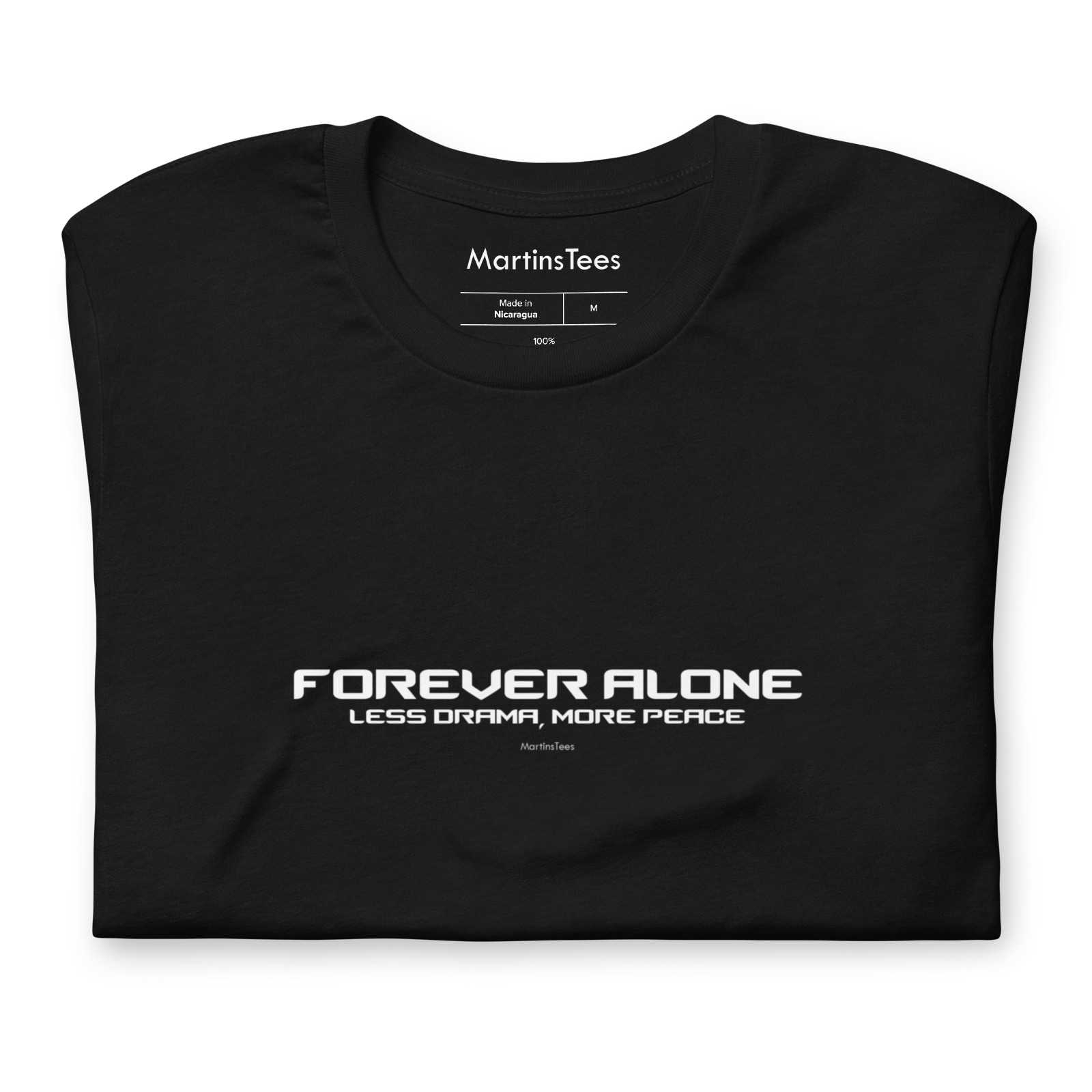 T-shirt: FOREVER ALONE - LESS DRAMA, MORE PEACE